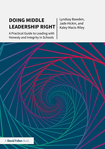Beispielbild fr Doing Middle Leadership Right: A Practical Guide to Leading with Honesty and Integrity in Schools zum Verkauf von Chiron Media