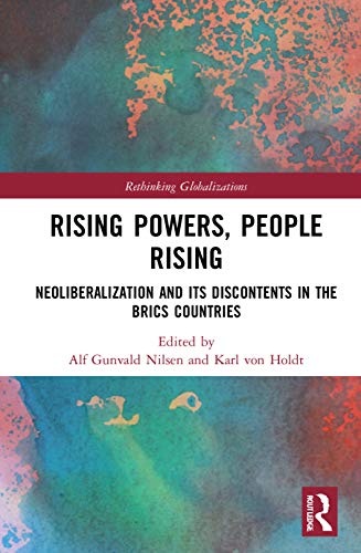 Stock image for Rising Powers, People Rising: Neoliberalization and its Discontents in the BRICS Countries: 1 (Rethinking Globalizations) for sale by Chiron Media