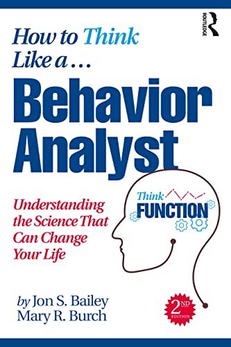 Beispielbild fr How to Think Like a Behavior Analyst: Understanding the Science That Can Change Your Life zum Verkauf von Monster Bookshop