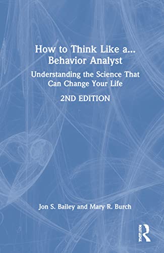 9780367750855: How to Think Like a Behavior Analyst: Understanding the Science That Can Change Your Life