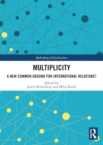 9780367751647: Multiplicity: A New Common Ground for International Relations?