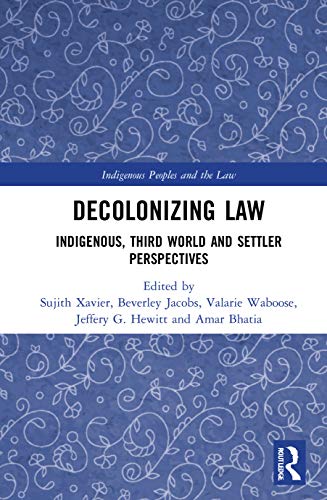 9780367751876: Decolonizing Law: Indigenous, Third World and Settler Perspectives