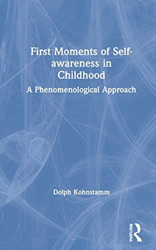 9780367752026: First Moments of Self-awareness in Childhood: A Phenomenological Approach