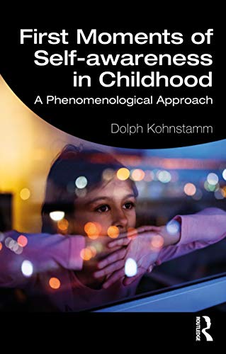 Beispielbild fr First Moments of Self-awareness in Childhood: A Phenomenological Approach zum Verkauf von Blackwell's