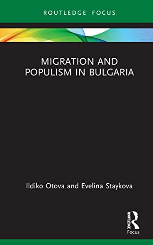Imagen de archivo de Migration and Populism in Bulgaria (Routledge Research on the Global Politics of Migration) a la venta por Chiron Media