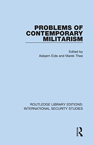Imagen de archivo de Problems of Contemporary Militarism (Routledge Library Editions: International Security Studies) a la venta por Lucky's Textbooks