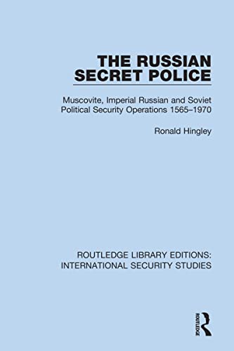 Stock image for The Russian Secret Police: Muscovite, Imperial Russian and Soviet Political Security Operations 1565-1970 for sale by Blackwell's