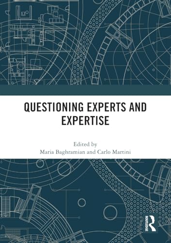 9780367752866: Questioning Experts and Expertise