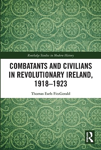 Beispielbild fr Combatants and Civilians in Revolutionary Ireland, 1918-1923 zum Verkauf von Blackwell's