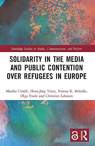 Stock image for Solidarity in the Media and Public Contention Over Refugees in Europe for sale by Blackwell's