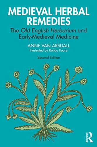 9780367753771: Medieval Herbal Remedies: The Old English Herbarium and Early-Medieval Medicine