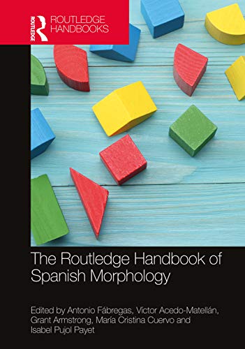 Imagen de archivo de The Routledge Handbook of Spanish Morphology (Routledge Spanish Language Handbooks) a la venta por California Books