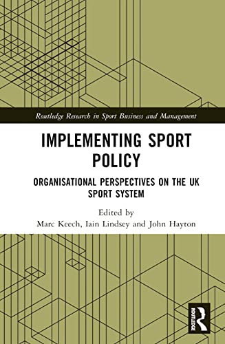 Beispielbild fr Implementing Sport Policy: Organisational Perspectives on the UK Sport System zum Verkauf von THE SAINT BOOKSTORE