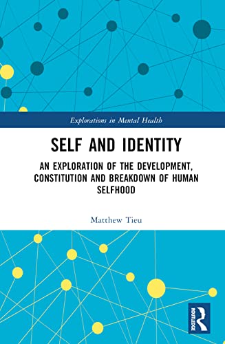 Stock image for Self and Identity: An Exploration of the Development, Constitution and Breakdown of Human Selfhood for sale by Blackwell's