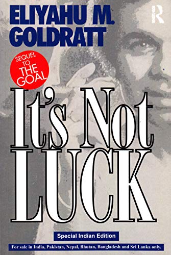 Stock image for It's Not Luck, Sequel to The Goal - Special Indian Edition for sale by dsmbooks