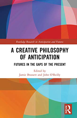 Imagen de archivo de A Creative Philosophy of Anticipation a la venta por Blackwell's