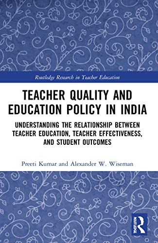 Stock image for Teacher Quality and Education Policy in India (Routledge Research in Teacher Education) for sale by GF Books, Inc.