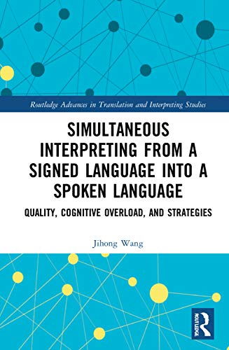 Stock image for Simultaneous Interpreting from a Signed Language Into a Spoken Language for sale by Blackwell's