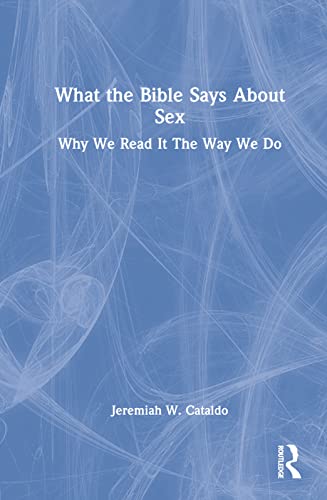 Stock image for What the Bible Says About Sex: Why We Read It The Way We Do for sale by Ria Christie Collections