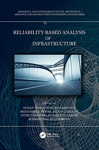 Stock image for Reliability-Based Analysis and Design of Structures and Infrastructure (Resilience and Sustainability in Civil, Mechanical, Aerospace and Manufacturing Engineering Systems) for sale by Chiron Media