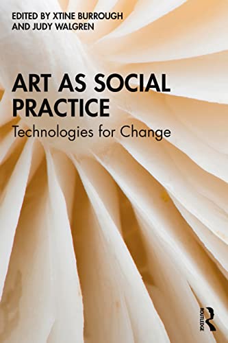 Stock image for Art as Social Practice: Technologies for Change for sale by GF Books, Inc.