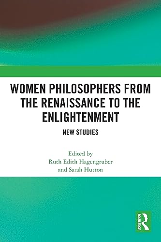 Beispielbild fr Women Philosophers from the Renaissance to the Enlightenment zum Verkauf von Blackwell's