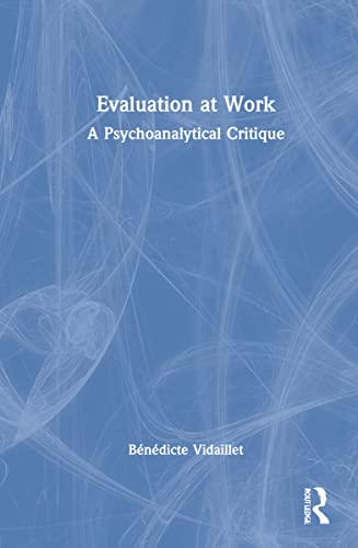 9780367759643: Evaluation at Work: A Psychoanalytical Critique