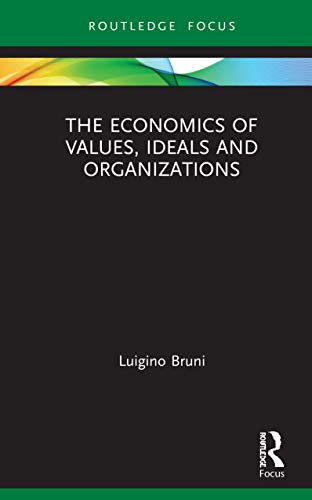 Beispielbild fr The Economics of Values, Ideals and Organizations zum Verkauf von Blackwell's