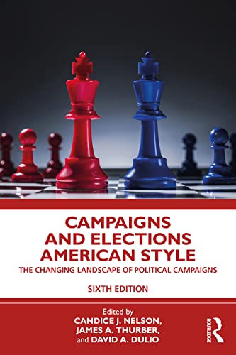 9780367763107: Campaigns and Elections American Style: The Changing Landscape of Political Campaigns