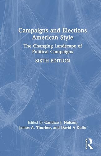 Beispielbild fr Campaigns and Elections American Style: The Changing Landscape of Political Campaigns zum Verkauf von THE SAINT BOOKSTORE