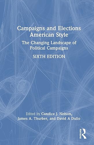 Imagen de archivo de Campaigns and Elections American Style: The Changing Landscape of Political Campaigns a la venta por THE SAINT BOOKSTORE