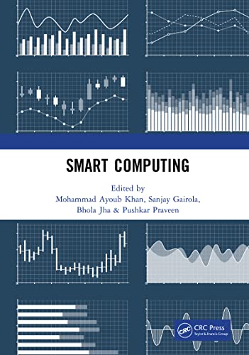 9780367765521: Smart Computing: Proceedings of the 1st International Conference on Smart Machine Intelligence and Real-Time Computing (SmartCom 2020), 26-27 June 2020, Pauri, Garhwal, Uttarakhand, India