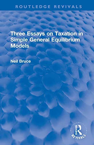 Beispielbild fr Three Essays on Taxation in Simple General Equilibrium Models zum Verkauf von Blackwell's
