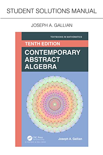 Stock image for Student Solutions Manual for Gallian's Contemporary Abstract Algebra: Contemporary Abstract Algebra (Textbooks in Mathematics) for sale by Wonder Book