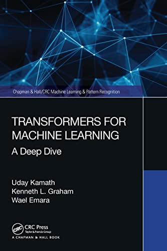 Beispielbild fr Transformers for Machine Learning: A Deep Dive (Chapman & Hall/CRC Machine Learning & Pattern Recognition) zum Verkauf von BooksRun