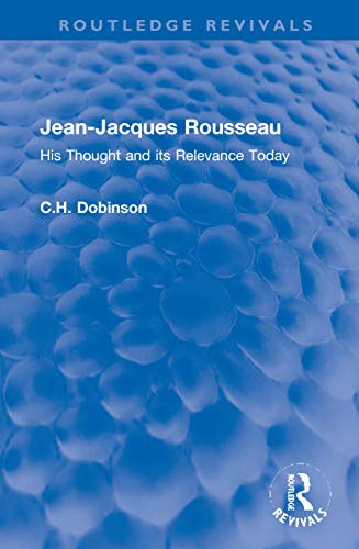 Beispielbild fr Jean-Jacques Rousseau: His Thought and its Relevance Today (Routledge Revivals) zum Verkauf von Chiron Media