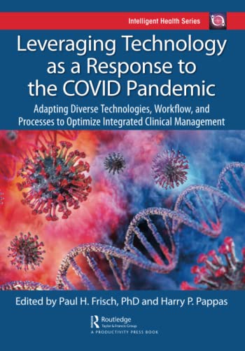 Stock image for Leveraging Technology as a Response to the COVID Pandemic (Intelligent Health Series) for sale by Books From California