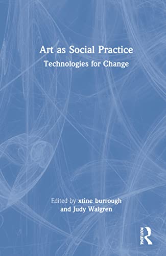 Stock image for Art As Social Practice : Technologies for Change for sale by GreatBookPrices