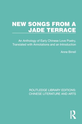 Stock image for New Songs from a Jade Terrace: An Anthology of Early Chinese Love Poetry, Translated With Annotations and an Introduction for sale by Revaluation Books