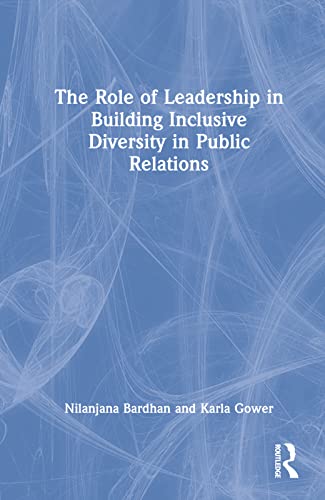 9780367771546: The Role of Leadership in Building Inclusive Diversity in Public Relations