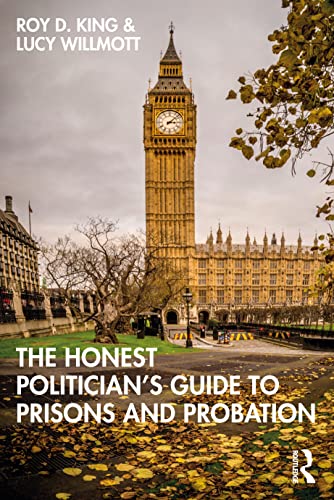 Beispielbild fr The Honest Politician's Guide to Prisons and Probation zum Verkauf von Blackwell's