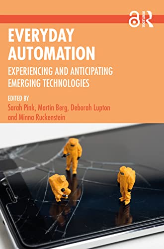 Beispielbild fr Everyday Automation: Experiencing and Anticipating Emerging Technologies zum Verkauf von Blackwell's