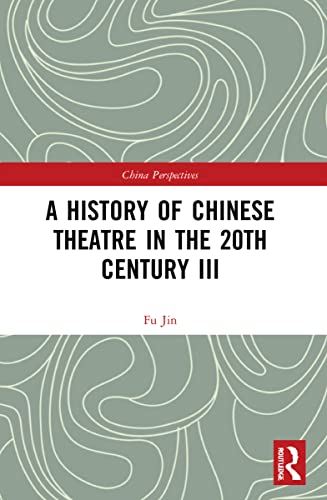 Imagen de archivo de A History of Chinese Theatre in the 20th Century. III a la venta por Blackwell's