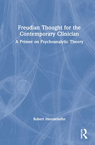 Beispielbild fr Freudian Thought for the Contemporary Clinician: A Primer on Psychoanalytic Theory zum Verkauf von Blackwell's