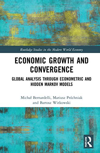 Stock image for Economic Growth and Convergence: Global Analysis through Econometric and Hidden Markov Models (Routledge Studies in the Modern World Economy) for sale by Lucky's Textbooks