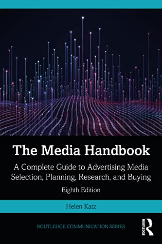 Beispielbild fr The Media Handbook: A Complete Guide to Advertising Media Selection, Planning, Research, and Buying (Routledge Communication Series) zum Verkauf von BooksRun
