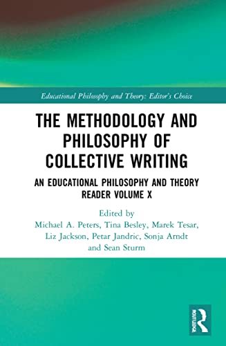 Beispielbild fr The Methodology and Philosophy of Collective Writing : An Educational Philosophy and Theory Reader Volume X zum Verkauf von Buchpark