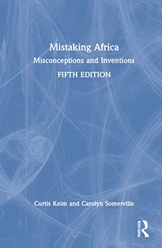 Imagen de archivo de Mistaking Africa: Misconceptions and Inventions a la venta por Chiron Media