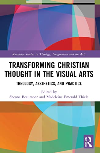 Beispielbild fr Transforming Christian Thought in the Visual Arts zum Verkauf von Blackwell's