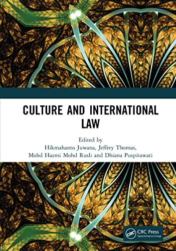 Stock image for Culture and International Law: Proceedings of the International Conference of the Centre for International Law Studies Cils 2018, October 2-3, 2018, Malang, Indonesia for sale by Revaluation Books